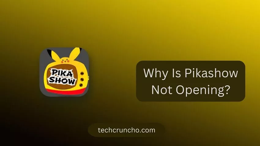 Why Is Pikashow Not Opening