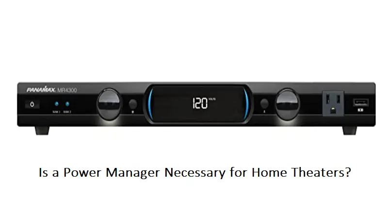 Is a Power Manager Necessary for Home Theaters?